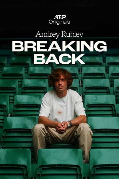 Andrey Rublev: Breaking Back